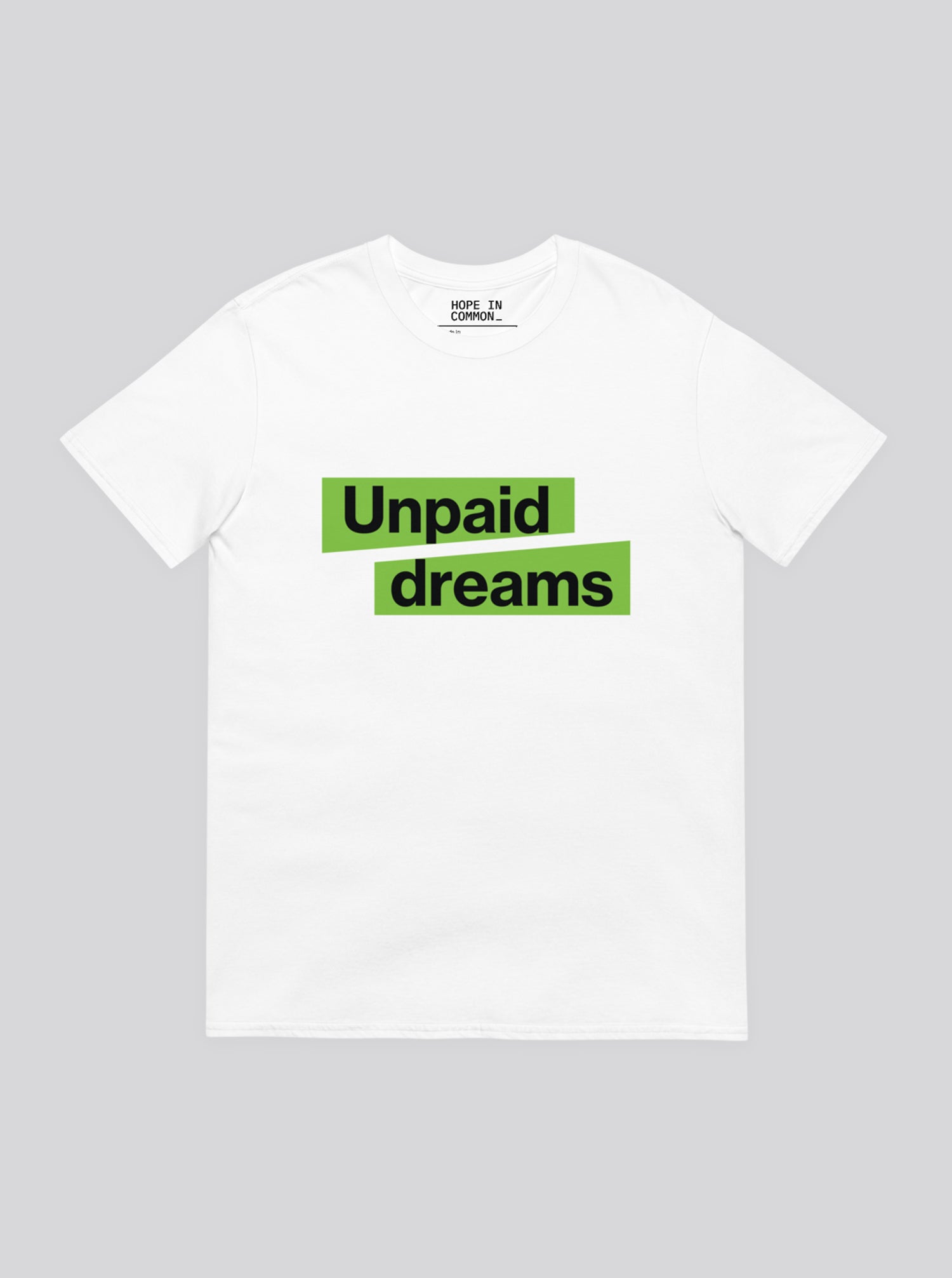 Unpaid Dreams Unisex White T-Shirt